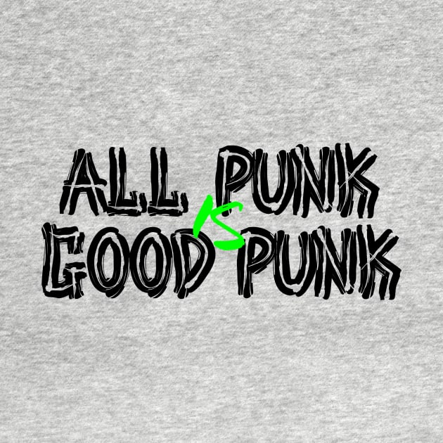 All Punk Is Good Punk [Black] by thereader